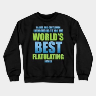 World Best Fluctuating Father, Happy Fathers Day, Best Dad, Best Dad Ever, Fathers Day Gift, Fathers Day, World Best Farting Dad, Funny Dad Gift Idea, Crewneck Sweatshirt